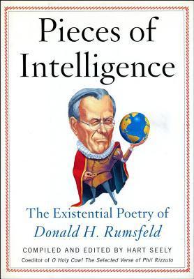 Book cover of Pieces of Intelligence: The Existential Poetry of Donald H. Rumsfeld by Hart Seely