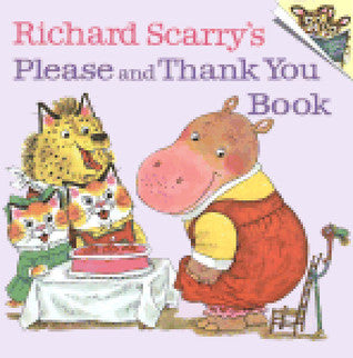 Book cover of Richard Scarry's Please And Thank You Book by Richard Scarry