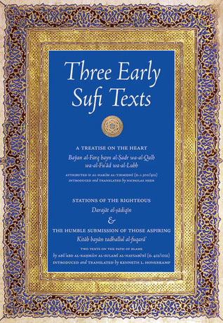 Book cover of Three Early Sufi Texts: A Treatise On The Heart, Stations Of The Righteous, The Stumblings Of Those Aspiring by al-Hakim al-Tirmidhi, Abu 'Abd al-Rahman al-Sulami al-Naysaburi, Nicholas Heer (Trans.), Kenneth L. Honerkamp (Trans.)