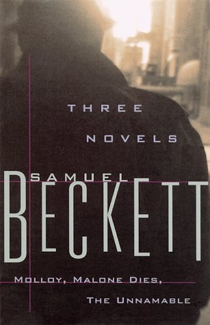 Book cover of Three Novels: Molloy, Malone Dies, The Unnamable by Samuel Beckett