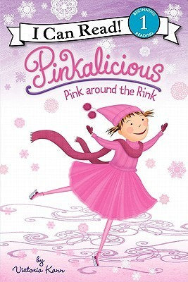 Book cover of Pinkalicious: Pink Around The Rink by Victoria Kann