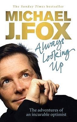 Book cover of Always Looking Up: The Adventures of an Incurable Optimist by Michael J. Fox
