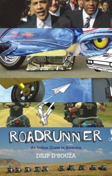 Book cover of Roadrunner: An Indian Quest In America by Dilip D'Souza