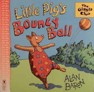 Book cover of Little Pig's Bouncy Ball by Alan Baron