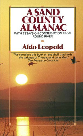 Book cover of A Sand County Almanac: With Essays On Conservation From Round River by Aldo Leopold