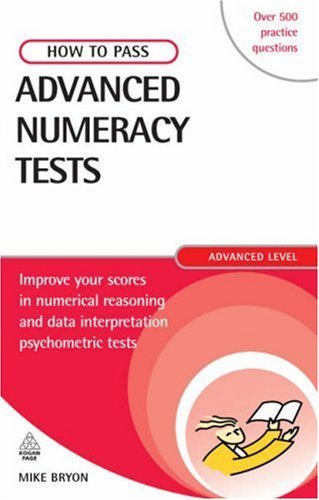 Book cover of How To Pass Advanced Numeracy Tests: Improve Your Scores In Numerical Reasoning And Data Interpretation Psychometric Tests by Mike Bryon, Philip J. Carter