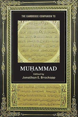 Book cover of The Cambridge Companion to Muhammad by Jonathan E. Brockopp (Ed.)