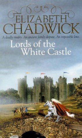 Book cover of Lords Of The White Castle by Elizabeth Chadwick