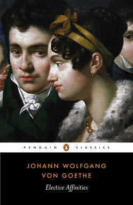 Book cover of Elective Affinities by Johann Wolfgang von Goethe, R.J. Hollingdale (Introduction)