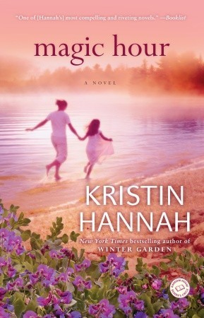Book cover of Magic Hour by Kristin Hannah