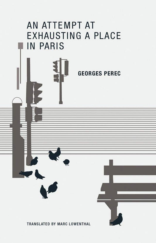 Book cover of An Attempt at Exhausting a Place in Paris by Georges Perec, Marc Lowenthal (Trans.)
