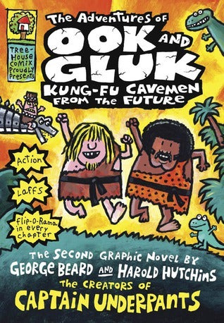 Book cover of The Adventures Of Ook And Gluk: Kung Fu Cavemen From The Future by Dav Pilkey