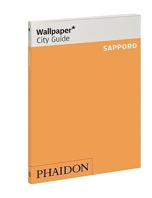 Book cover of Wallpaper City Guide: Sapporo 2010 by Editors of Wallpaper Magazine