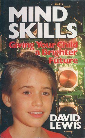 Book cover of Mind Skills: Giving Your Child a Brighter Future by David R.   Lewis
