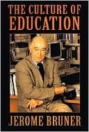 Book cover of The Culture of Education by Jerome Bruner