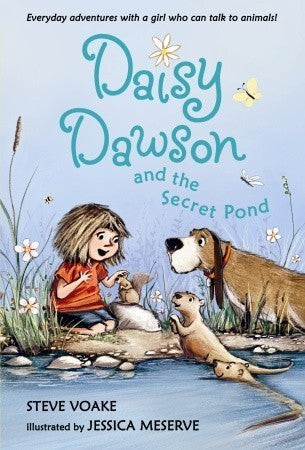 Book cover of Daisy Dawson And The Secret Pond by Steve Voake, Jessica Meserve (Illus.)
