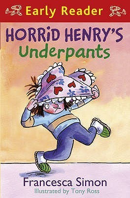Book cover of Horrid Henry Early Reader: Horrid Henry's Underpants Book 4: Book 11 by Francesca Simon