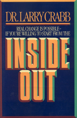 Book cover of Inside Out: Real Change Is Possible If You're Willing to Start From the Inside Out by Larry Crabb