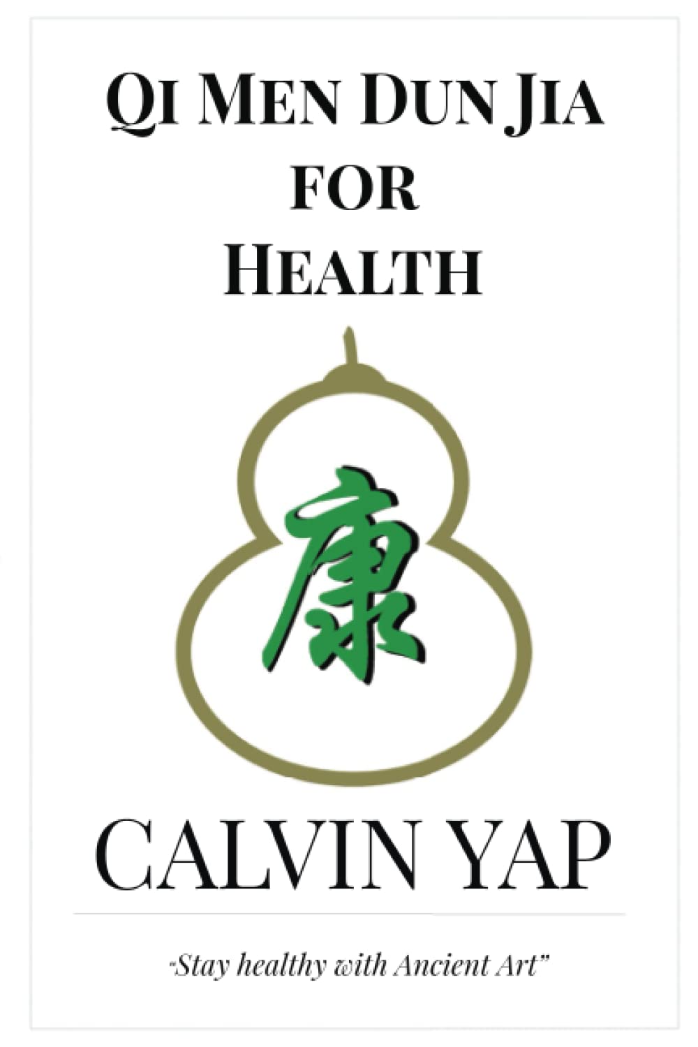 Book cover of Qi Men Dun Jia For Health by Calvin Yap, Denise Yap (Ed.)