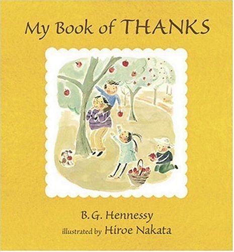 Book cover of My Book Of Thanks by B.G. Hennessy, Hiroe Nakata (Illus.)