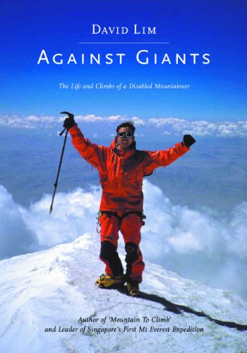 Book cover of Against Giants: The Life And Climbs Of A Disabled Mountaineer by David Lim, Paul van der Veer (Illus.)