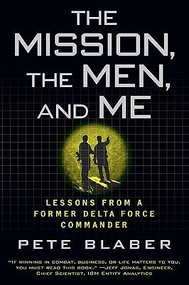 Book cover of The Mission, The Men, And Me: Lessons From A Former Delta Force Commander by Pete Blaber