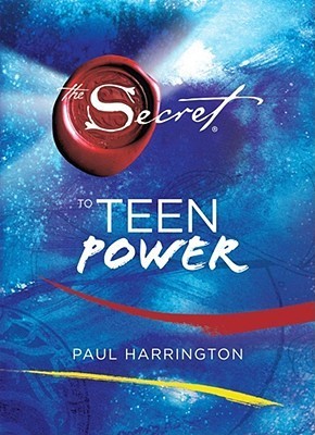 Book cover of The Secret To Teen Power by Harrington Paul