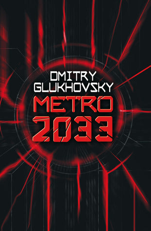 Book cover of Metro 2033 by Dmitry Glukhovsky, Natasha Randall (Trans.)