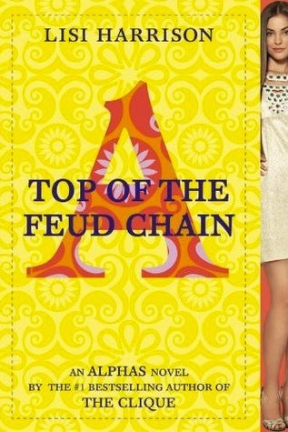 Book cover of Top Of The Feud Chain by Lisi Harrison
