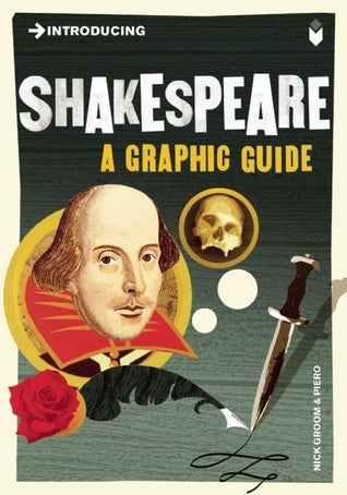 Book cover of Introducing Shakespeare: A Graphic Guide by Nick Groom, Piero (Contrib.)