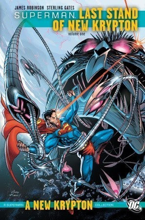 Book cover of Superman: Last Stand of New Krypton, Vol. 1 by James  Robinson, Sterling Gates, Eric Trautmann, Pete Woods (Illus.), Julián López (Illus.), Jamal Igle (Illus.)