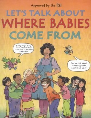 Book cover of Let's Talk About Where Babies Come From by Robie H.; Emberley Harris