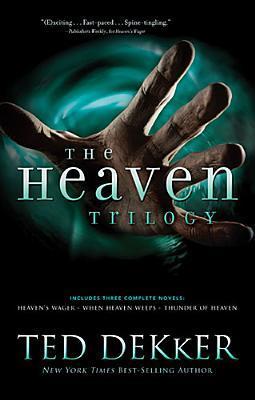 Book cover of The Heaven Trilogy: Heaven's Wager, When Heaven Weeps, Thunder Of Heaven by Ted Dekker
