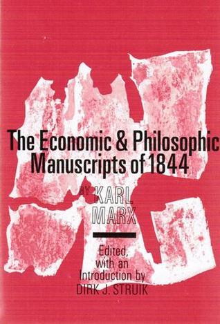 Book cover of The Economic & Philosophic Manuscripts of 1844 by Karl Marx, Dirk J. Struik (Introduction)
