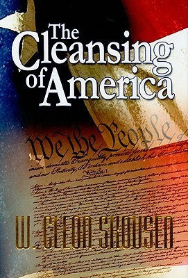 Book cover of The Cleansing Of America by W. Cleon Skousen