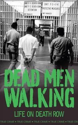 Book cover of Dead Men Walking: Life On Death Row by Bill   Wallace