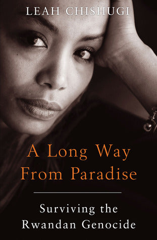 Book cover of A Long Way From Paradise: Surviving The Rwandan Genocide by Leah Chishugi
