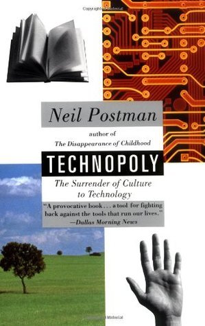 Book cover of Technopoly: The Surrender of Culture to Technology by Neil Postman