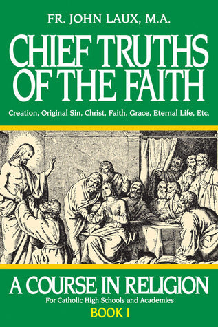 Book cover of Chief Truths of the Faith by John Joseph Laux