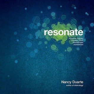 Book cover of Resonate: Present Visual Stories That Transform Audiences by Nancy Duarte