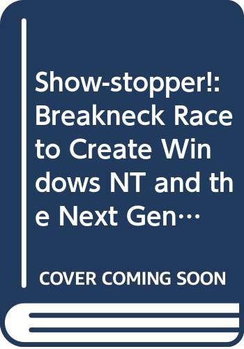 Book cover of Show-Stopper!: Breakneck Race To Create Windows NT And The Next Generation At Microsoft by G. Pascal Zachary