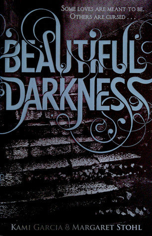Book cover of Beautiful Darkness by Kami Garcia, Margaret Stohl
