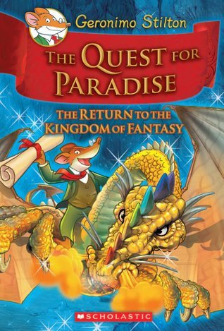 Book cover of The Quest For Paradise: The Return To The Kingdom Of Fantasy by Geronimo Stilton