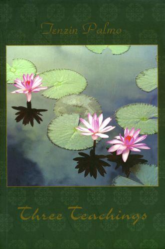 Book cover of Three Teachings by Jetsunma Tenzin Palmo