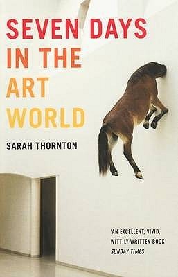 Book cover of Seven Days In The Art World by thornton-sarah