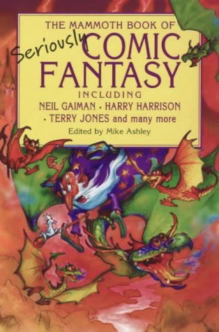 Book cover of Mammoth Book Of Seriously Comic Fantasy by Mike Ashley (Ed.)