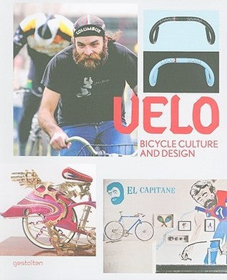 Book cover of Velo: Bicycle Culture And Design by Robert Klanten (Ed.), Sven Ehmann (Ed.)