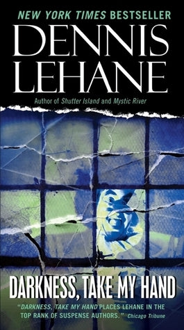 Book cover of Darkness, Take My Hand by Dennis Lehane