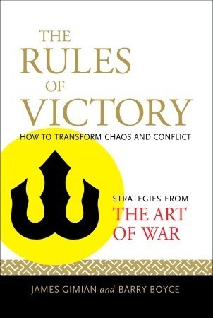 Book cover of The Rules Of Victory: How To Transform Chaos And Conflict--Strategies From "The Art Of War" by James Gimian, Barry Boyce