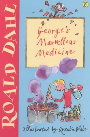 Book cover of George's Marvellous Medicine by Roald Dahl, Quentin Blake (Illus.)